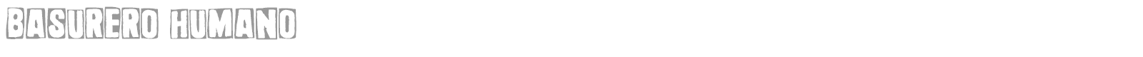 Basurero Humano font preview